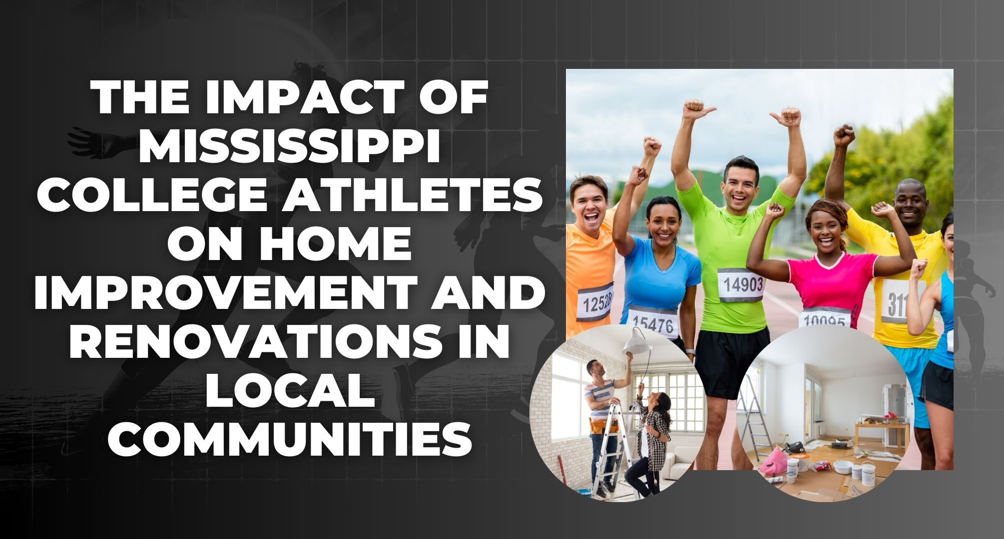 The Impact of Mississippi College Athletes on Home Improvement and Renovations in Local Communities 